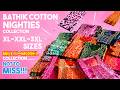 😍Batik Cotton Nighty Collections | XL to 3XL | Budget Sale!! #nightycollection #nighty