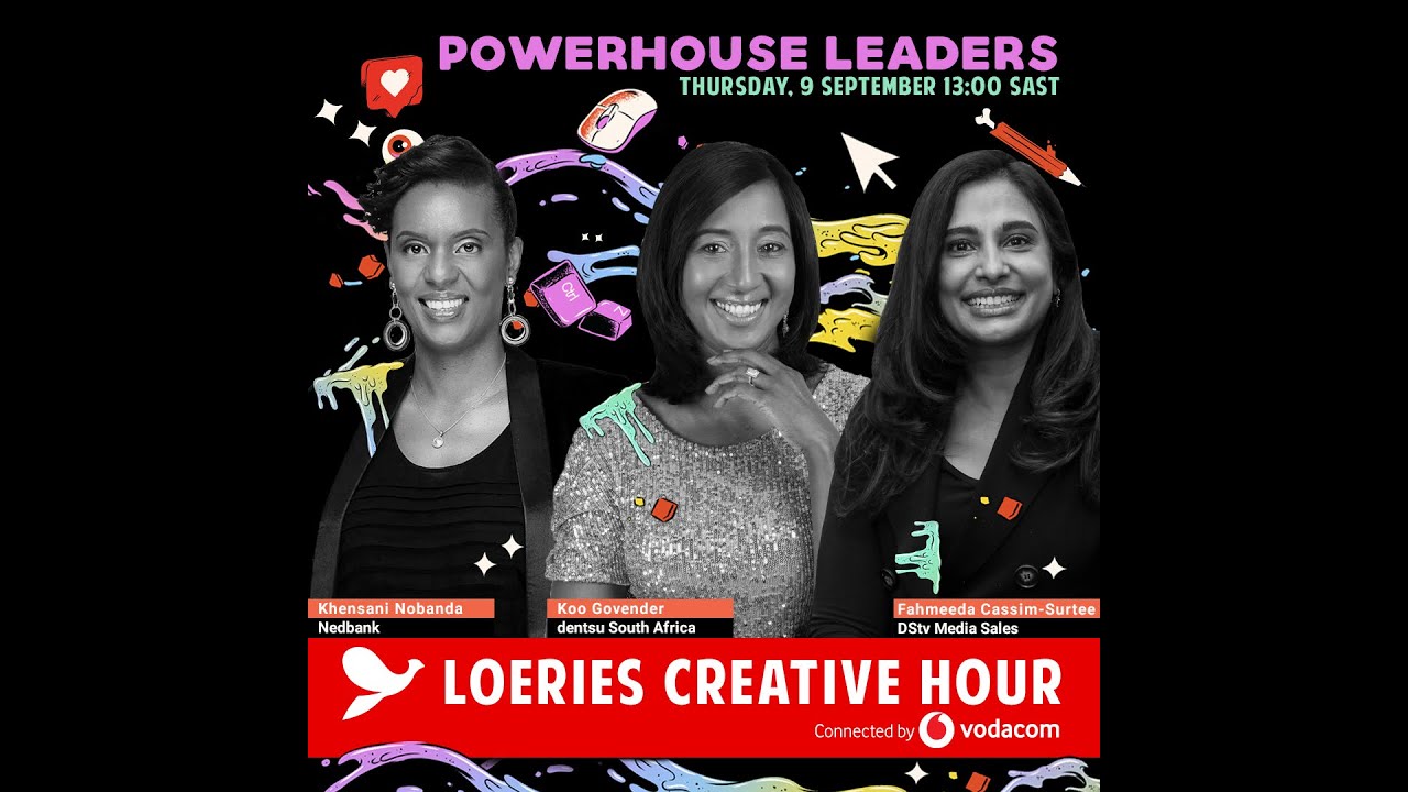 Loeries Creative Hour - Powerhouse Leaders