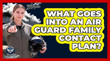 What Goes Into an Air Guard Family Contact Plan?
