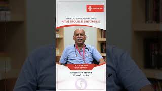 Newborn Breathing Problems: Causes &amp; Signs | Dr. T.J. Antony | Medanta Gurugram