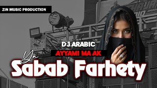 Download lagu DJ ARABIC AYYAMI MAAK X YA SABAB FARHETY - ZIN MUSIC PRODUCTION