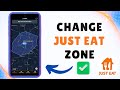 How to Change Just Eat Zone | Part 2 New Updated Method