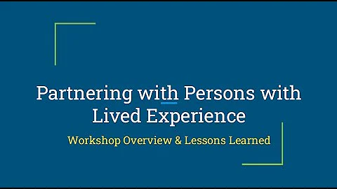 Partnering with Persons with Lived Experience Less...