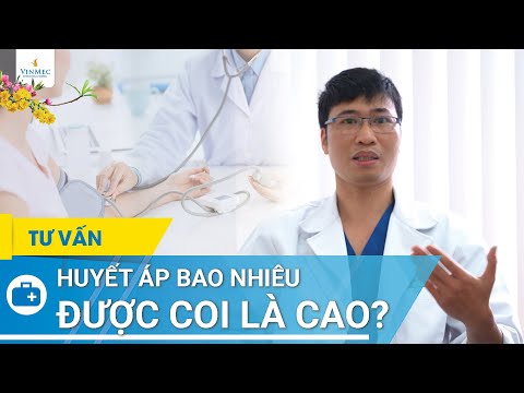 Huyet Ap 170 La Cao Hay Thap - Huyết áp bao nhiêu được coi là cao? | BS Nguyễn Văn Phong, BV Vinmec Times City (Hà Nội)