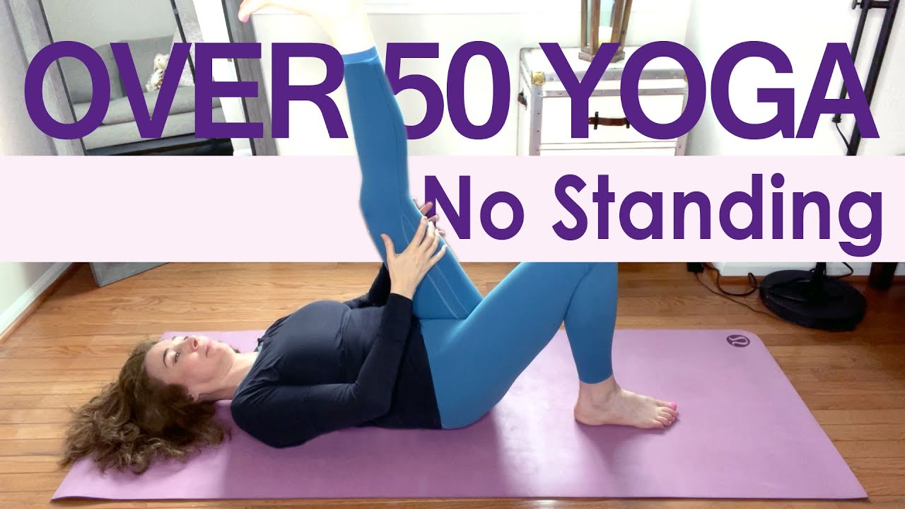 Over 50 Yoga No Standing for Beginners, Seniors, All Levels: 15 Minutes