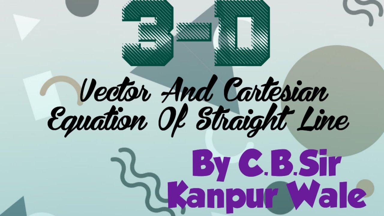 vector-and-cartesian-equation-of-straight-line-in-3d-jee-mains-nda