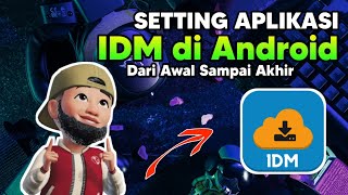 😁😁SETTING APLIKASI IDM DI ANDROID UNTUK KALIAN SEMUA 🔥🔥 screenshot 1