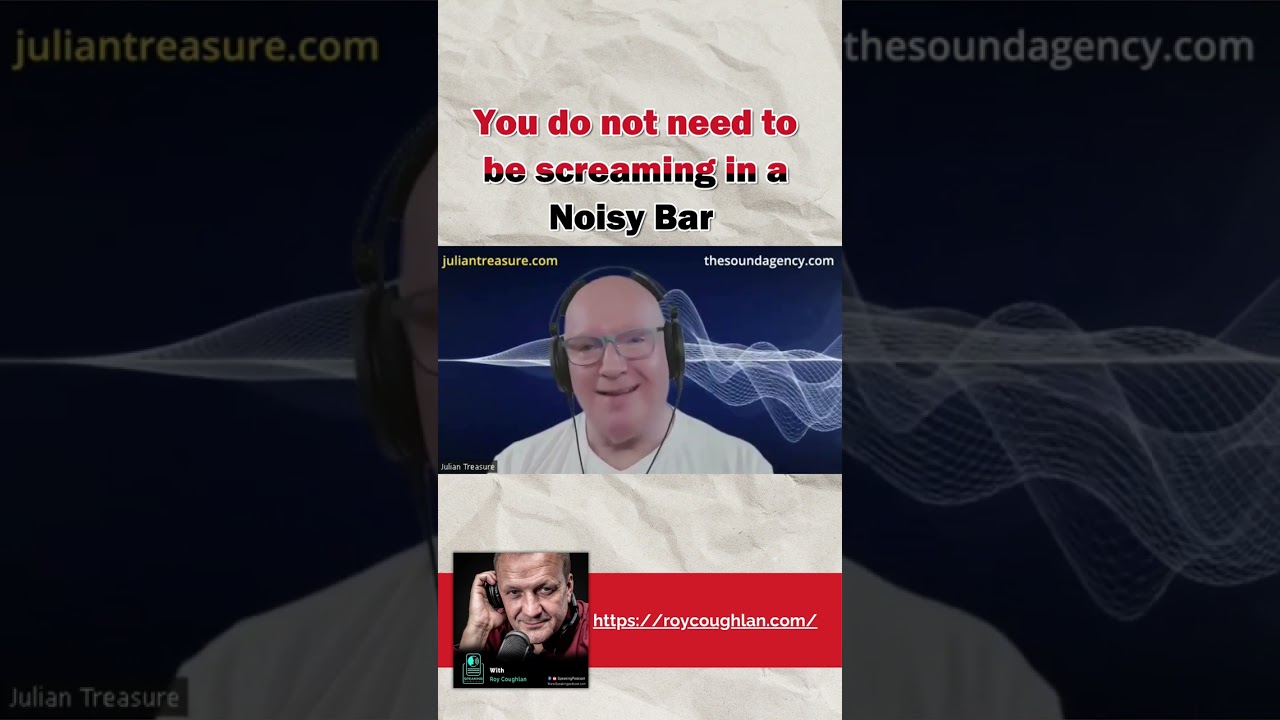 You do not need to be screaming in a Noisy Bar
