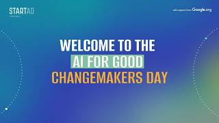 startAD | AI for Good | Changemakers Day Full Recording