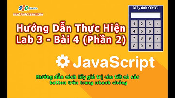 #JS #WEB1042 - Lập trình cơ sở với Java script - Lab 3 - Bài 4 - Máy Tính Bỏ Túi (P1)