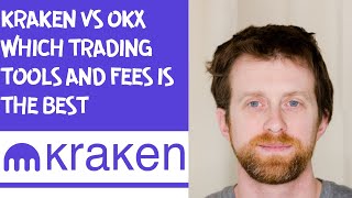 Kraken vs OKX which Trading Tools and Fees is the best
