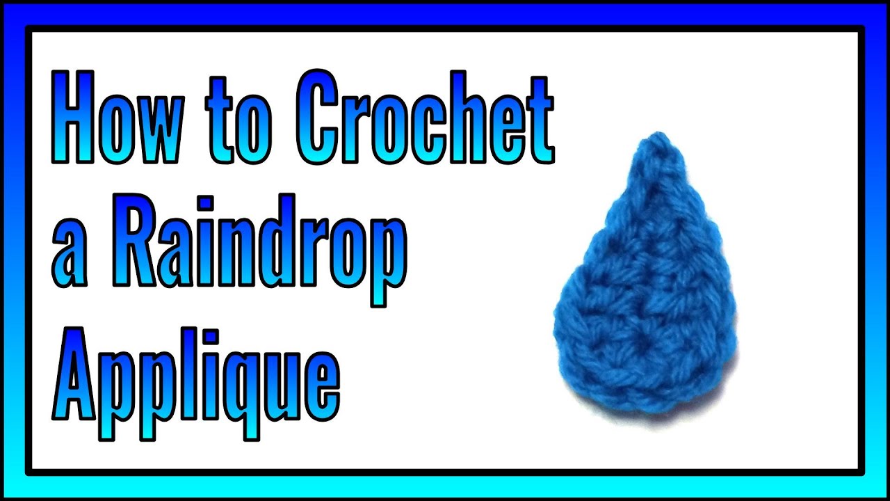 How to Crochet a Raindrop Applique