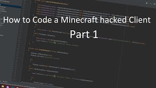 How to Code a Minecraft hacked Client | Part 1
