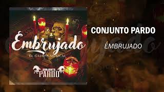 Video thumbnail of "Conjunto Pardo - Embrujado (2022)"