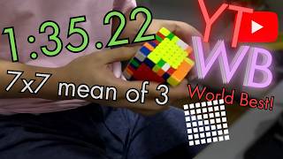 YOUTUBE WORLD BEST! 1:35.22 7x7 Mean of 3 + 1:30 single fail