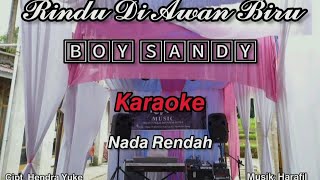 Rindu di Awan Biru Karaoke Boy SandyNada Rendah|