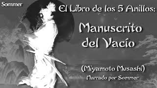 ⚫EL LIBRO DE LOS 5 ANILLOS | VACÍO | Miyamoto Musashi | Narrado por Sommer