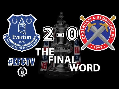 Everton 2-0 Dagenham and Redbridge | FA Cup 3rd Round | The Final Word goodison park tour