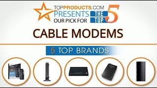 Best Cable Modem Reviews  – How to Choose the Best Cable Modem
