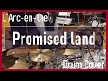 【L'Arc-en-Ciel】Promised land(Drum Cover)