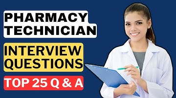 Pharmacy Technician Interview Questions and Answers for 2025