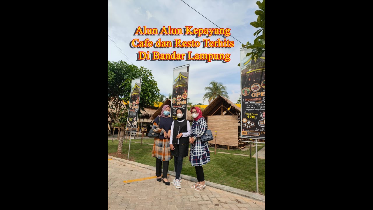 Alun Alun Kepayang Cafe Dan Resto Ter Hits saat ini yang ada  Di Bandar Lampung