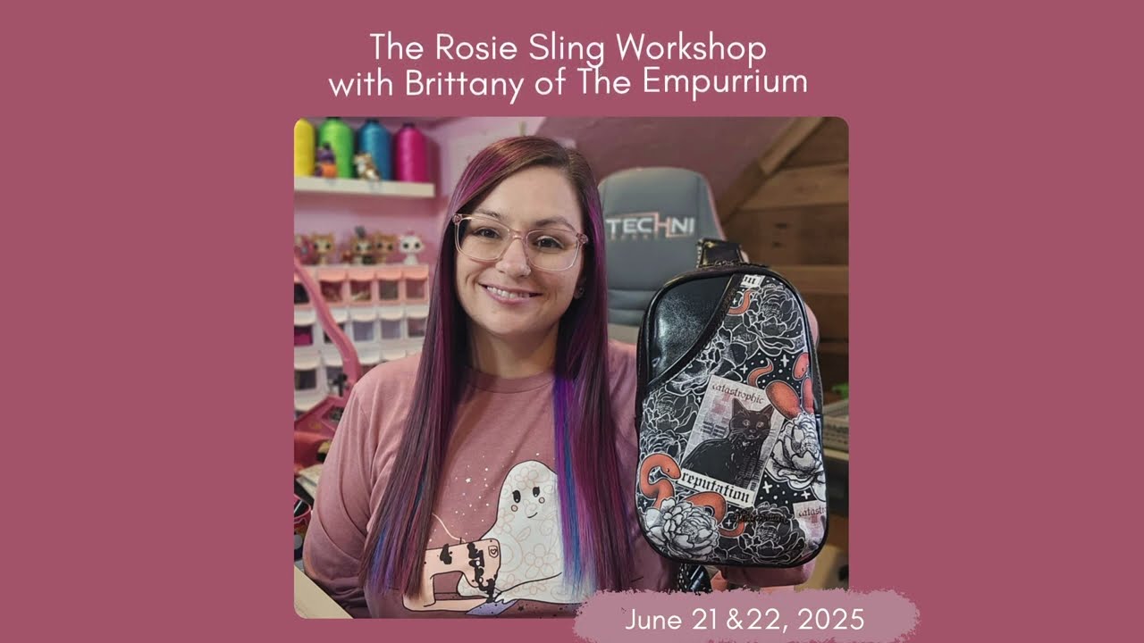 Recap: The Rosie Sling Workshop with Brittany Nicole of The Empurrium at Sew Whatever Studio!