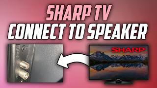 Sharp TV how to Connect to Speaker - Full Guide