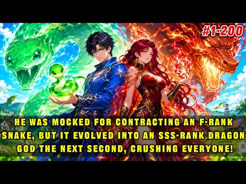 🔥Everyone Mocked His F-Rank Snake, But It Evolved into an SSS-Rank Dragon God the Next Second!