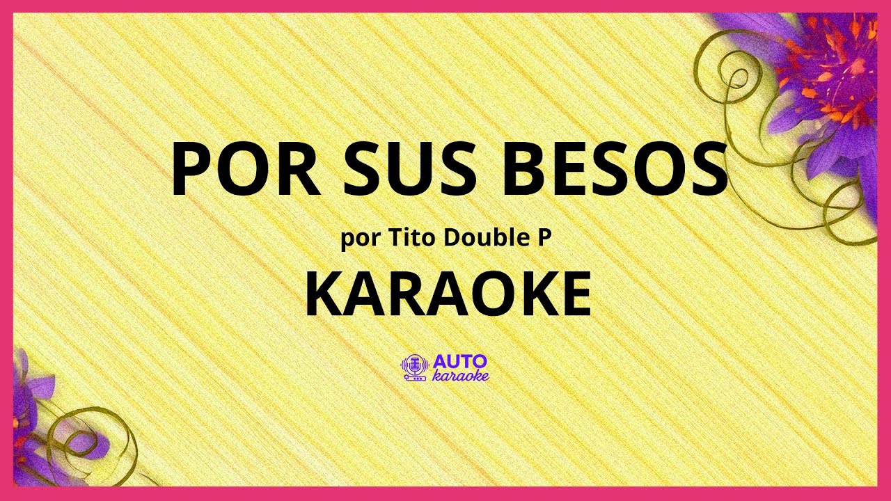 Tito Double P - POR SUS BESOS KARAOKE (tono original) Tito Double P - POR SUS BESOS KARAOKE (tono original)