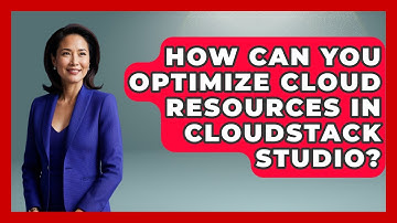 How Can You Optimize Cloud Resources in CloudStack Studio? | Cloud Stack Studio News