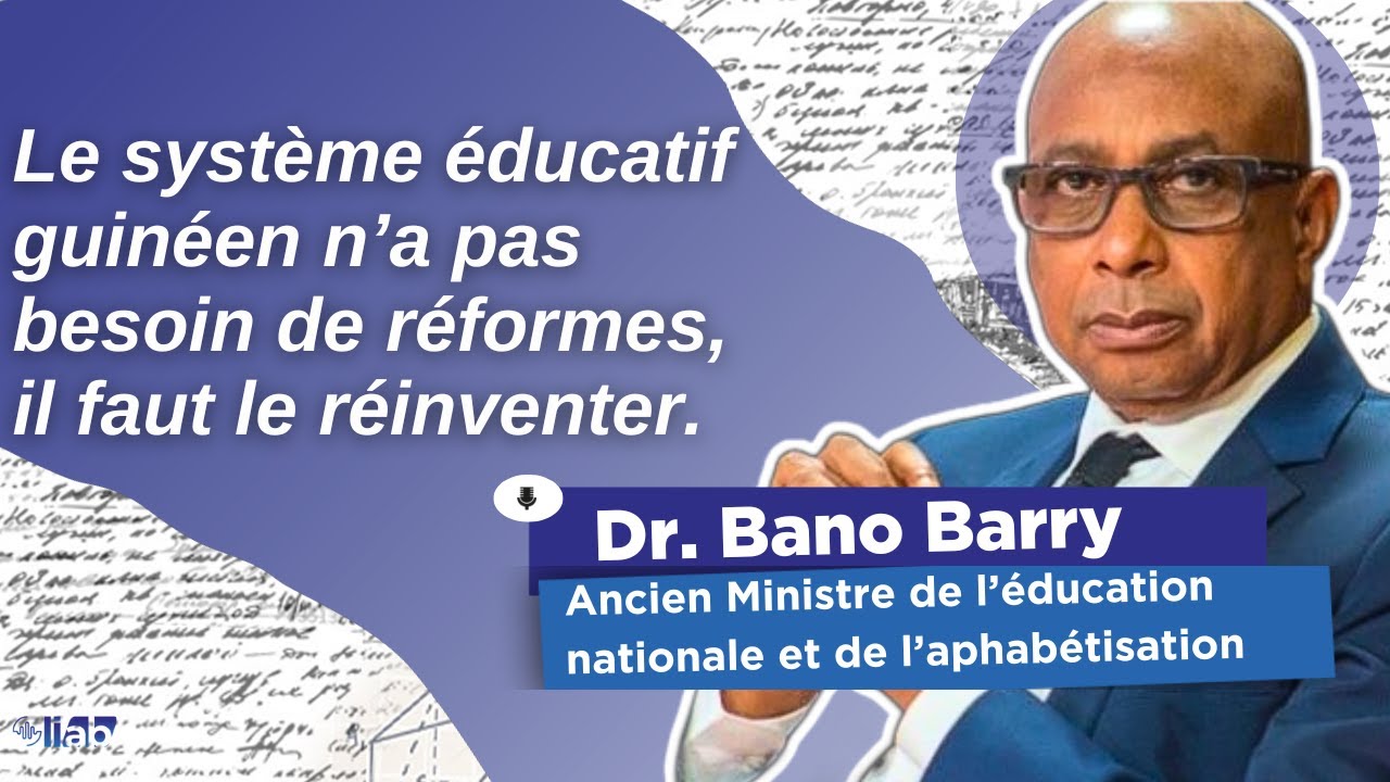 Entretien Exclusif  avec le Dr. Bano Barry (Parcours, Système éducatif Guinéen, Jeunesse, Diaspora)