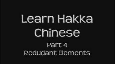 Learn Basic Hakka Chinese - Part 4 (Redudant Elements)