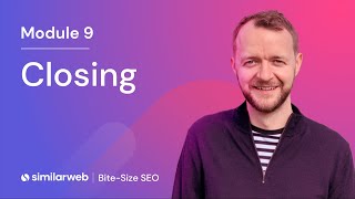 SEO Tutorial Summary & Closing Remarks – SEO Basics for Beginners
