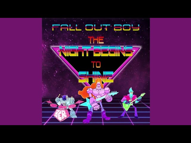 Fall Out Boy - The Night Begins To Shine