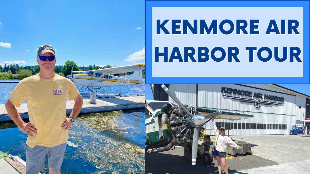 Tour of the Kenmore Air Harbor in Kenmore, WA - Take a Seaplane Tour of Seattle!