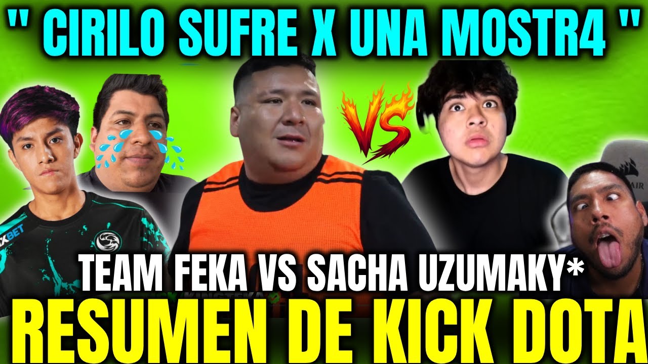 KINGTEKA PARCHA A CIRILO X LLORON🔥TEAM FEKA VS SACHA🤣ACCAMARY VS FUSO😲RESUMEN DE KICK DOTA🤣