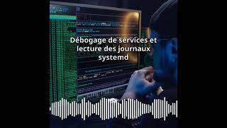 Débogage de services et lecture des journaux systemd | Expert CyberSecurité & DevSecOps :...