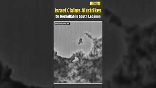 Israel Strikes Hezbollah Targets In South Lebanon | Israeli Army Releases Airstrike Footage #shorts