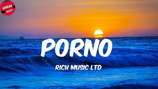 RICH MUSIC LTD - Porno (Letra/Lyrics) - YouTube