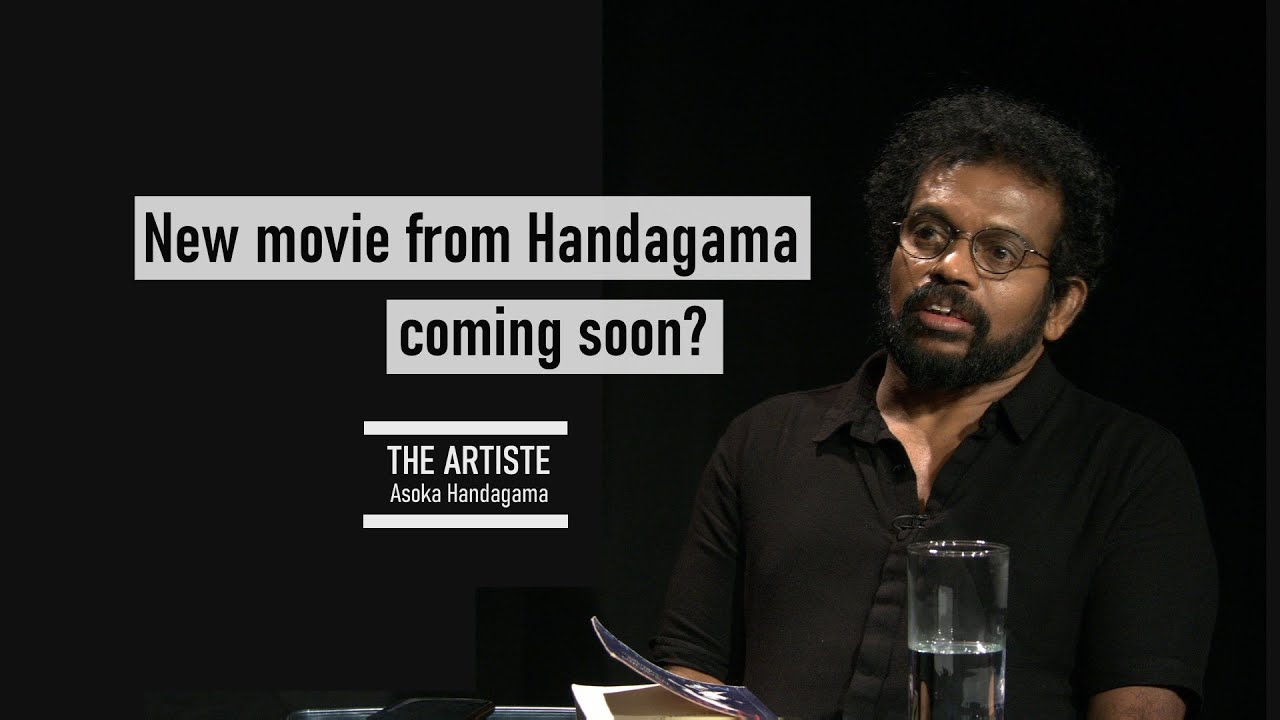 A new movie from Asoka Handagama coming soon? YouTube