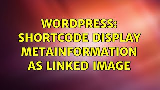 Wordpress: shortcode display metainformation as linked image