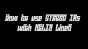 How to use stereo IRs with HELIX Line 6 (adjusting preferences in HX EDIT)