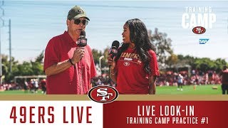 49ers Live Look-in: Day One of #49ersCamp | San Francisco 49ers
