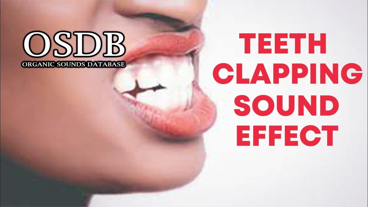 Teeth Clapping Sound Effect No Copyright YouTube