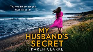 My Husband’s Secret by Karen Clarke | Audiobook Mystery, Thriller & Suspense Full
