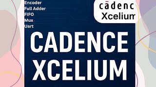 Cadence Xcelium Tutorial: Encoder Design &amp; Simulation. Step-by-Step Encoder Design |Cadence RTL Flow