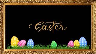 Easter | Background For TV Screen | 4K | No Music