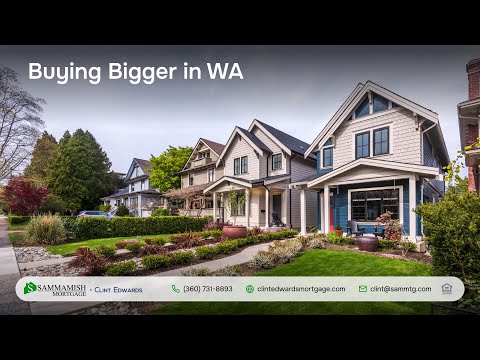 How to Buy a Bigger Home in Silverdale, WA