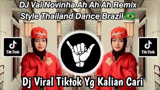 DJ VAI NOVINHA AH AH AH  REMIX STYLE THAILAND TREND DC BRAZIL 🇧🇷 SOUND VIRAL TIKTOK YANG KALIAN CARI